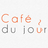 CAFÉ DU JOUR