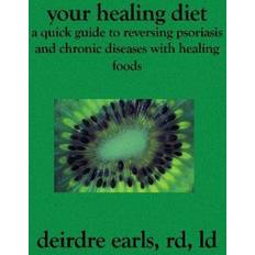 Bøker Your Healing Diet: A Quick Guide to Reversing Psoriasis And Chronic Diseases With Healing Foods