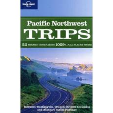Pacific Northwest Trips (Lonely Planet Country & Regional Guides)