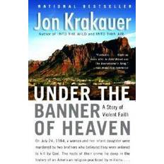 Jon krakauer books Under the Banner of Heaven: A Story of Violent Faith (Paperback, 2004)