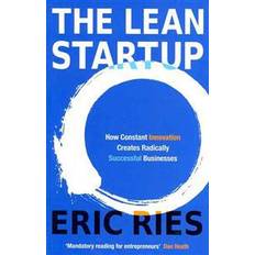 The Lean Startup: How Constant Innovation Creates Radically Successful Businesses (Heftet, 2011)