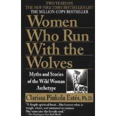 Samfunn & Politikk Bøker Women Who Run With the Wolves: Myths and Stories of the Wild Woman Archetype (Heftet, 1996)
