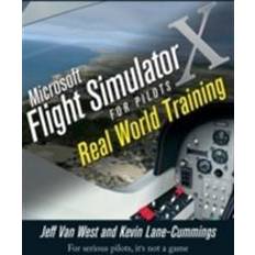 Microsoft Flight Simulator X for Pilots: Real World Training (Paperback, 2007)