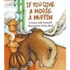 if you give a moose a muffin (Hardcover, 1991)