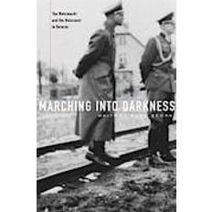 Into the darkness Marching into Darkness (Hardcover, 2014)