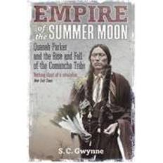 Empire of the Summer Moon: Quanah Parker and the Rise and Fall of the Comanches, the Most Powerful Indian Tribe in American History (Heftet, 2011)