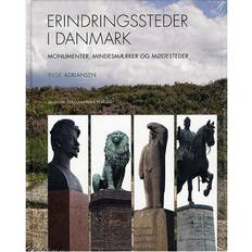 Erindringssteder i Danmark: Monumenter, mindesmærker og mødesteder (Innbundet, 2010)