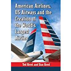 Books Creating American Airways: The Converging Histories of American Airlines and US Airways