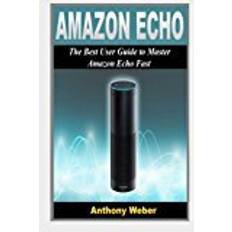 Books Amazon Echo: 2 in 1. The Best User Guides to Learn Amazon Echo (Alexa Kit, Amazon Prime, users guide, web services, digital media, Free books, Free ... Volume 1 (Amazon Prime, internet device)