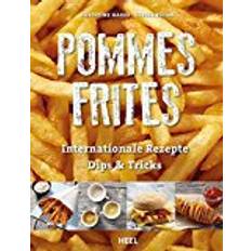 Bücher Pommes Frites: Internationale Rezepte, Dips & Tricks