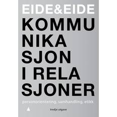 Kommunikasjon i relasjoner: personorientering, samhandling, etikk (Heftet, 2017)