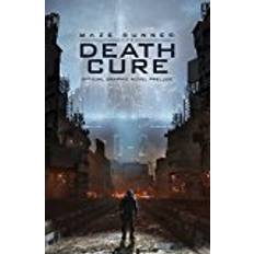 Maze Runner: The Death Cure: The Official Graphic Novel Prelude (Maze Runner: the Scorch Trials) (Paperback, 2017)