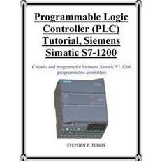 Bücher Programmable Logic Controller (Plc) Tutorial, Siemens Simatic S7-1200 (Geheftet, 2016)