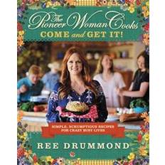 Food & Drink Books The Pioneer Woman Cooks: Come and Get It!: Simple, Scrumptious Recipes for Crazy Busy Lives (Hardcover, 2017)