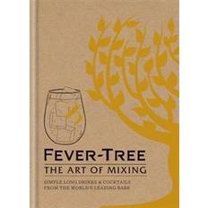 Fever tree Fever Tree - The Art of Mixing: Simple long drinks & cocktails from the world's leading bars (Innbundet, 2017)