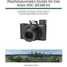 Bücher Photographer's Guide to the Sony Rx100 III (Geheftet, 2016)