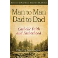 English E-Books Man to Man, Dad to Dad: Catholic Faith and Fatherhood (E-Book, 2013)