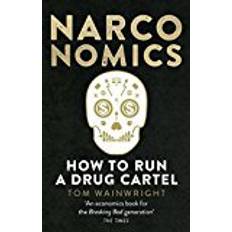 Narconomics: How To Run a Drug Cartel (Geheftet, 2017)