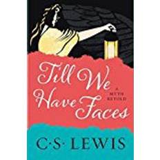 Books Till We Have Faces: A Myth Retold (Paperback, 2017)