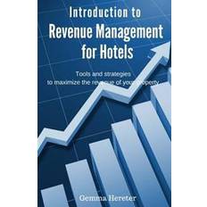 Books Introduction to Revenue Management for Hotels: Tools and Strategies to Maximize the Revenue of Your Property (Paperback, 2017)