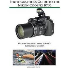 Books Photographer's Guide to the Nikon Coolpix B700 (Paperback, 2017)