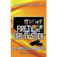 Amazon fire tv stick Amazon Fire TV und Fire TV Stick - das inoffizielle Handbuch (Geheftet, 2015)