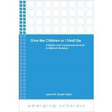 Give Me Children or I Shall Die (Paperback, 2013)