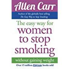 Allen Carr's Quit Smoking for Women: Be a Happy Non-Smoker (Allen Carr's Easyway)