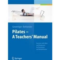 Pilates - A Teachers' Manual: Exercises with Mats and Equipment for Prevention and Rehabilitation (Gebunden, 2014)