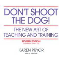 Medizin Hörbücher Don't Shoot the Dog!: The New Art of Teaching and Training (Hörbuch, CD, 2006)