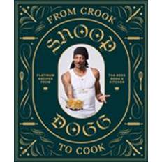 From Crook to Cook: Platinum Recipes from Tha Boss Dogg's Kitchen (Gebunden, 2018)
