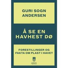 Å se en havhest dø: forestillinger og fakta om plast i havet (Heftet, 2019)