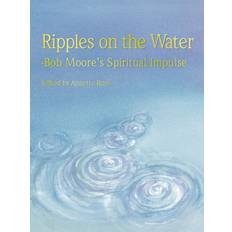 Lernmittel E-Books Ripples on the water: Bob Moore s Spiritual Impulse (E-Book, 2019)