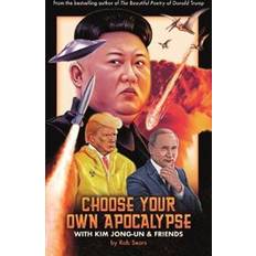 Choose Your Own Apocalypse With Kim Jong-un & Friends (Innbundet, 2019)