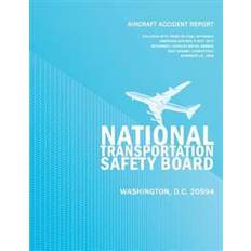 Books Aircraft Accident Report: Collision with Trees on Final Approach American Airlines Flight 1572 McDonnell Douglas MD-83, N566aa East Granby, Conn (Paperback, 2014)