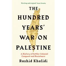The Hundred Years' War on Palestine: A History of. (Heftet, 2020)
