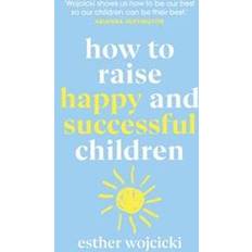 How to Raise Happy and Successful Children (Geheftet, 2020)