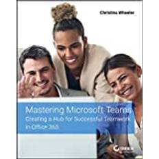 Books Mastering Microsoft Teams: Creating a Hub for Successful. (2021)