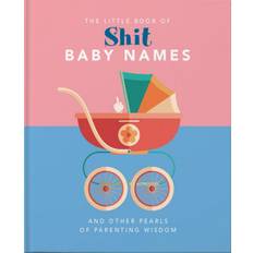 Humor Bøker The Little Book of Shit Baby Names: And Other Pearls of... (Innbundet, 2020)