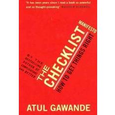 Jus Bøker The Checklist Manifesto: How to Get Things Right. Atul Gawande (Heftet, 2011)