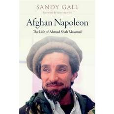 Afghan Napoleon – The Life of Ahmad Shah Massoud (Gebunden, 2021)