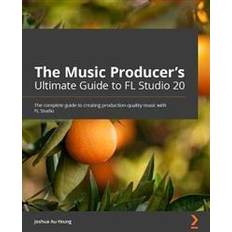 Books The Music Producer's Ultimate Guide to FL Studio 20 (Paperback)