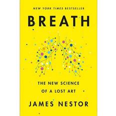 Breath: The New Science of a Lost Art (Hardcover, 2020)