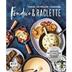 Töpfe & Pfannen Fondue & Raclette: Über 80 raffinierte Rezepte