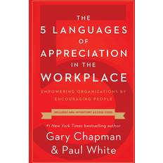 The 5 Languages of Appreciation in the Workplace: Empowering Organizations by Encouraging People (Paperback, 2019)