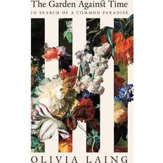 The Garden Against Time: In Search of a Common Paradise