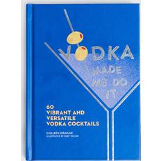 Bücher Vodka Made Me Do It: 60 Vibrant and Versatile Vodka Cocktails (Hardcover)