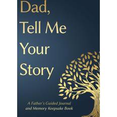 Fathers Day Gifts Dad, Tell Me Your Story: A Father's Guided Journal and Memory Keepsake Book