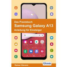 Bücher Das Praxisbuch Samsung Galaxy A13 Anleitung für Einsteiger