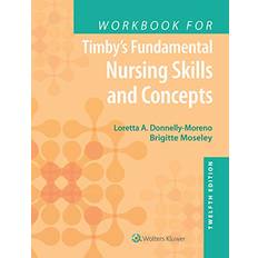 Workbook for Timby's Fundamental Nursing Skills and Concepts (Paperback, 2020)